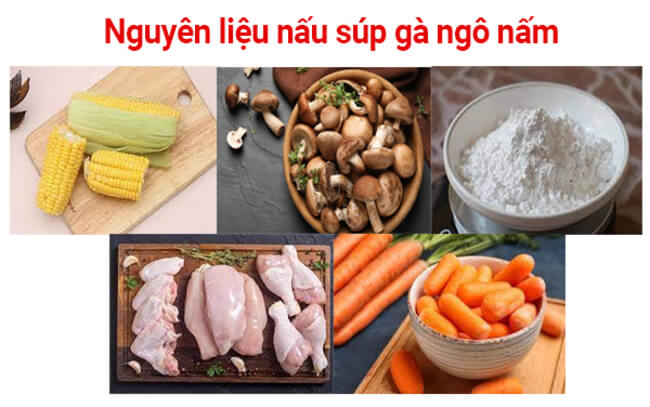 Nguyên liệu nấu súp gà ngô nấm