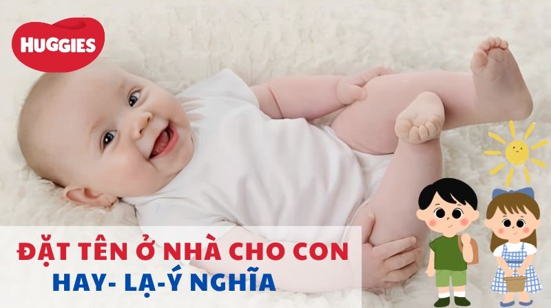 Tên hay ở nhà cho bé trai và bé gái