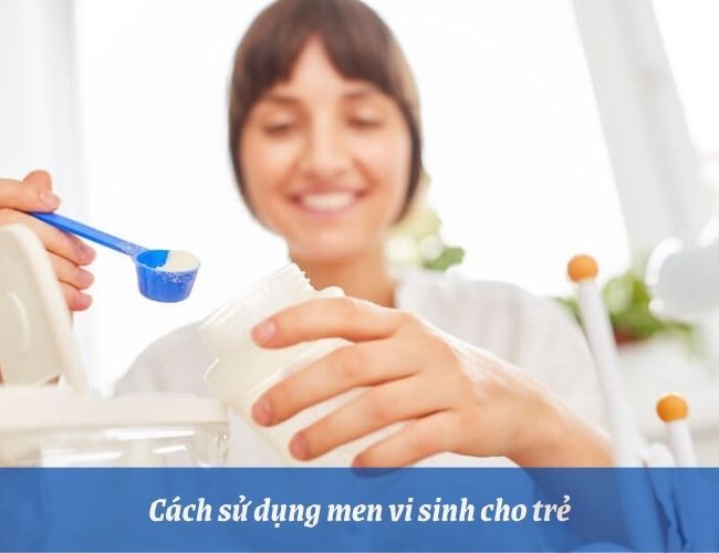 Men vi sinh cho trẻ có thể dùng trực tiếp hoặc pha với nước sôi để nguội