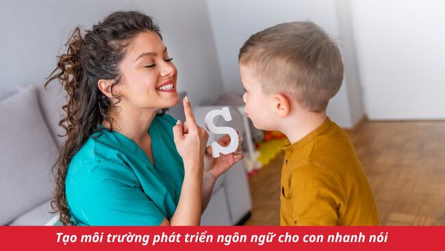 Tạo môi trường phát triển ngôn ngữ cho con nhanh nói 