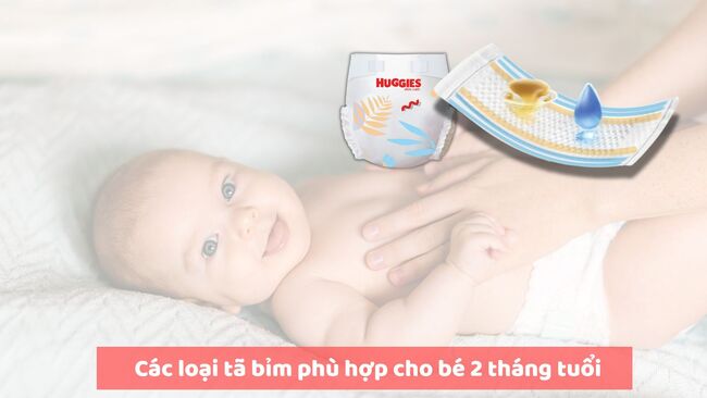 Các loại tã bỉm phù hợp cho bé 2 tháng tuổi