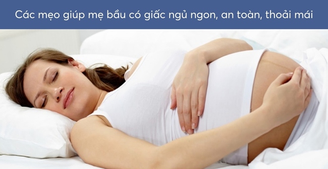 Mẹo giúp mẹ bầu có giấc ngủ ngon đơn giản, hiệu quả