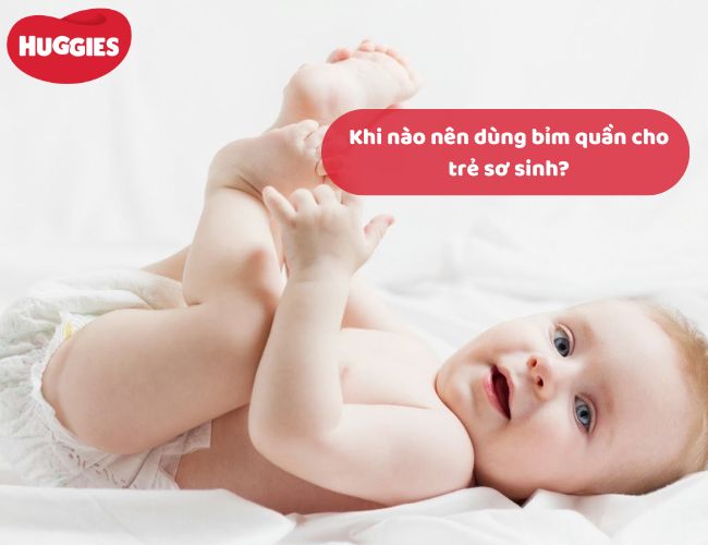 Trẻ 6 tháng tuổi thì mẹ có thể sử dụng bỉm quần